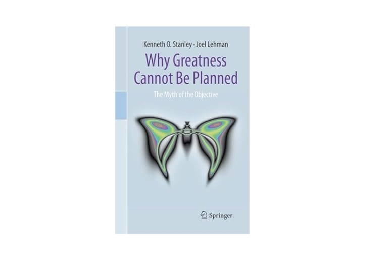 كتاب Why greatness cannot be planned.. سِر العباقرة Why greatness cannot be planned